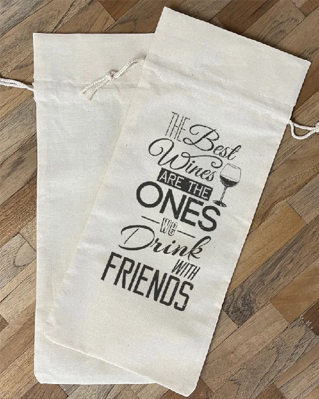 Party Bags For New Year's Eve And Special Occasions The Best Wines Are The Ones We Drink With Friends - Winery Tote Bags