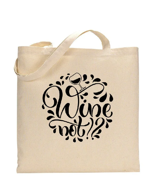 Lightweight And Affordable Bags Wine? Not? Design - Winery Tote Bags